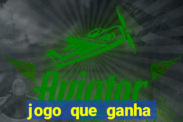 jogo que ganha dinheiro de verdade sem deposito